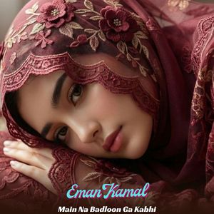 Main Na Badloon Ga Kabhi