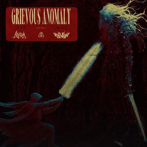 GRIEVOUS ANOMALY