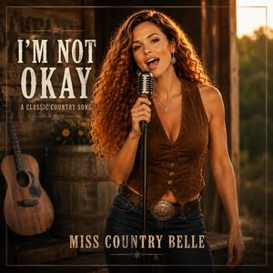 I'm Not Okay (Classic Country)