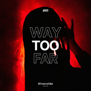 Way Too Far