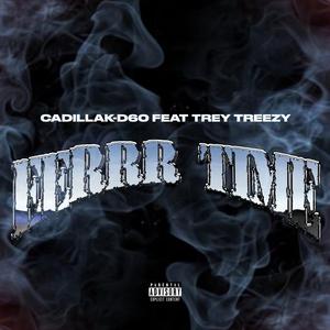 Errtime (feat. Trey Treezy)