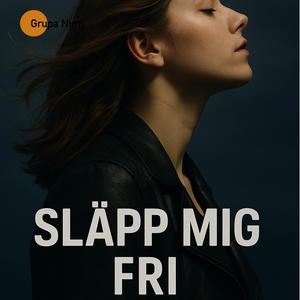 Släpp mig fri