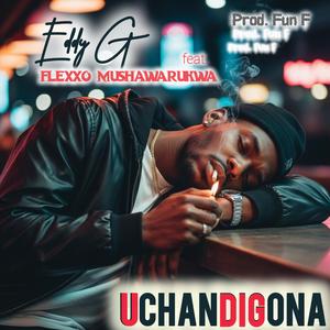 Uchandigona (feat. Flexxo Mushawarukwa)