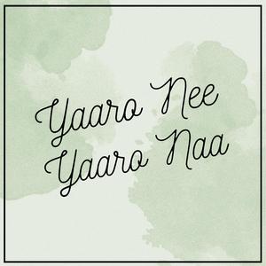 Yaaro Nee Yaaro Naa