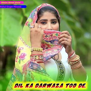 Dil Ka Darwaza Tod De