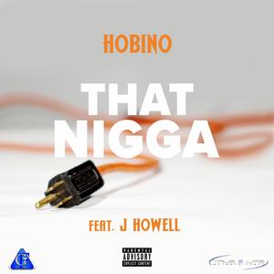 That Nigga (feat. RNR J.Howell)