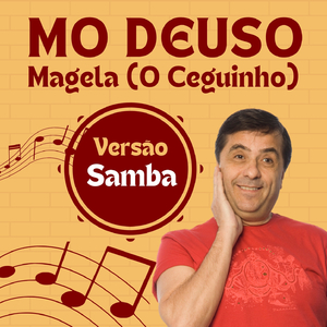 Mo Deuso - Versão Samba
