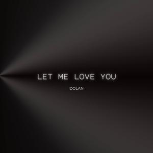 Let Me Love You