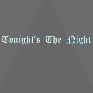 Tonight’s the Night