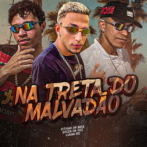 Na Treta do Malvadão