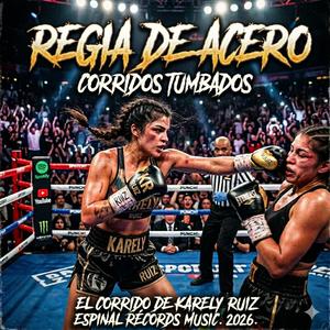 Karely Ruiz (Regia de Acero) El Corrido