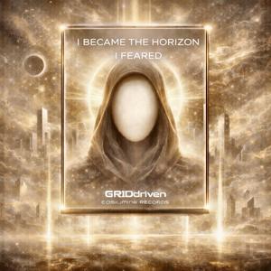 I BECAME THE HORIZON I FEARED