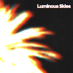 Luminous Skies