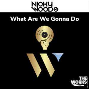 What Are We Gonna Do (Original Mix)