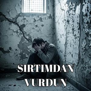 Sırtımdan vurdun