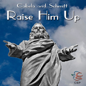 Raise Him Up