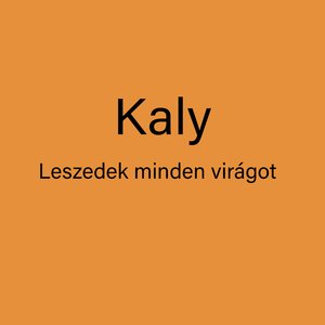 Leszedek minden virágot