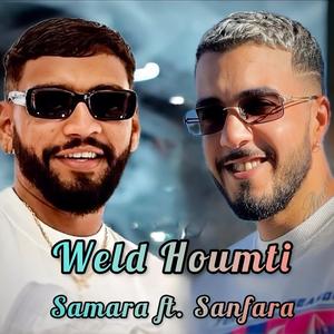 Weld Houmti (feat. Samara & Sanfara)