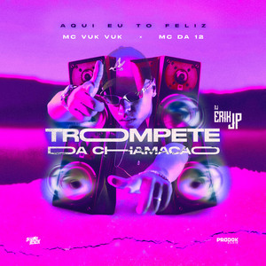 Trompete da Chamação (Aqui Eu To Feliz)