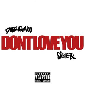 Dont Love You (feat. Siete7x)