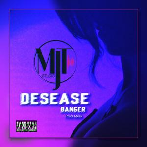DESEASE (feat. Banger)