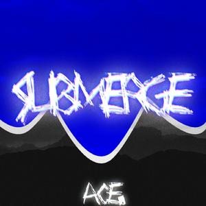 SUBMERGE