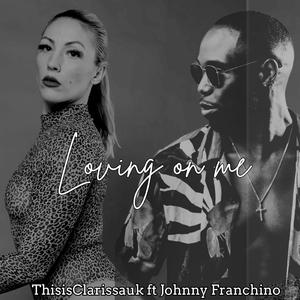 Loving on me (feat. Johnny Franchino)