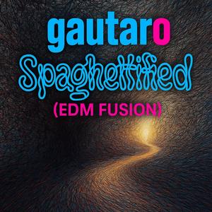 Spaghettified