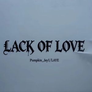 LACK OF LOVE(Prod.Siren ＆EVO MUSIC)