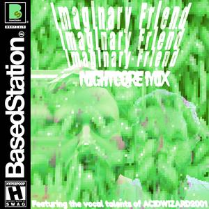 Imaginary Friend (feat. acidwizard2001) (Nightcore)