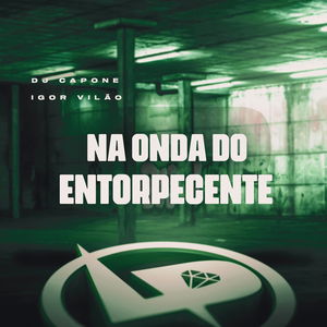 Na Onda do Entorpecente