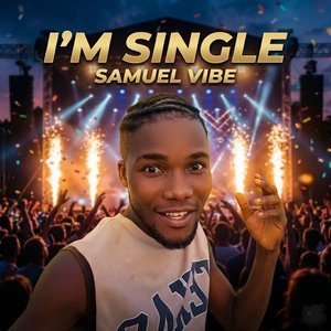 I'm Single (Samuel vibe)