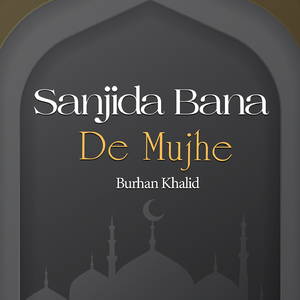 Sanjida Bana De Mujhe