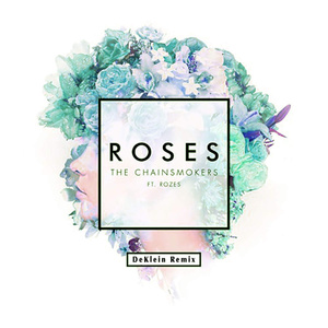 Roses (Deklein Remix)