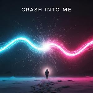 Crash Into Me