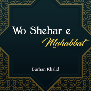 Wo Shehar E Muhabbat