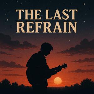 THE LAST REFRAIN