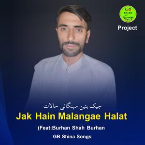 Jak Hain Malangae Halat (Shina Song) Burhan Shah Burhan