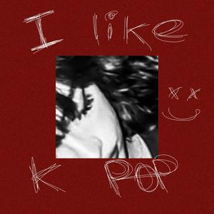i like k pop