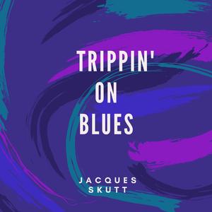 Trippin' on Blues