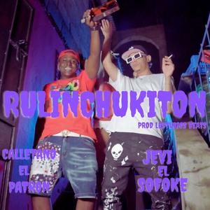 Rulinchukiton (feat. CALLETANO EL PATRON)