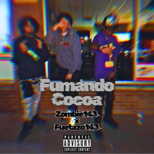 Fumando Cocoa (BOP) (feat. Zombie 143 & Fuetazo 143)