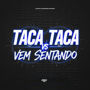 Taca Taca vs Vem Sentando