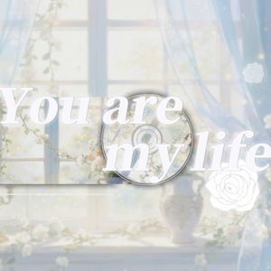 you are my life