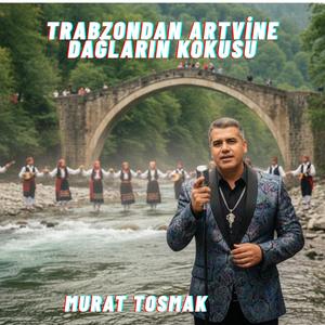 Trabzondan Artvine Dağların Kokusu