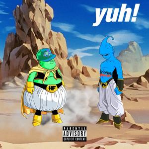 Yuh! (feat. High Flogan)
