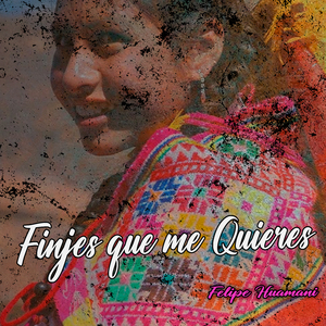 Finjes Que Me Quieres