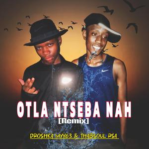 OTLA NTSEBA NAH NGWANAKA (Lekompo Remix)