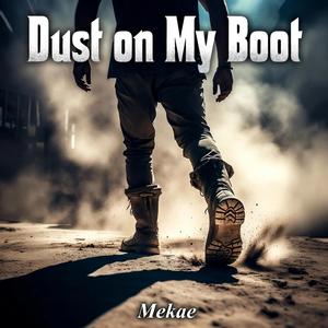 Dust On My Boot