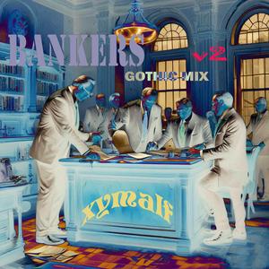 Bankers (Special Version : V2 Gothic Mix)